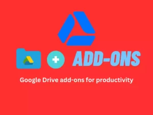 Read more about the article Google Drive add-ons for productivity