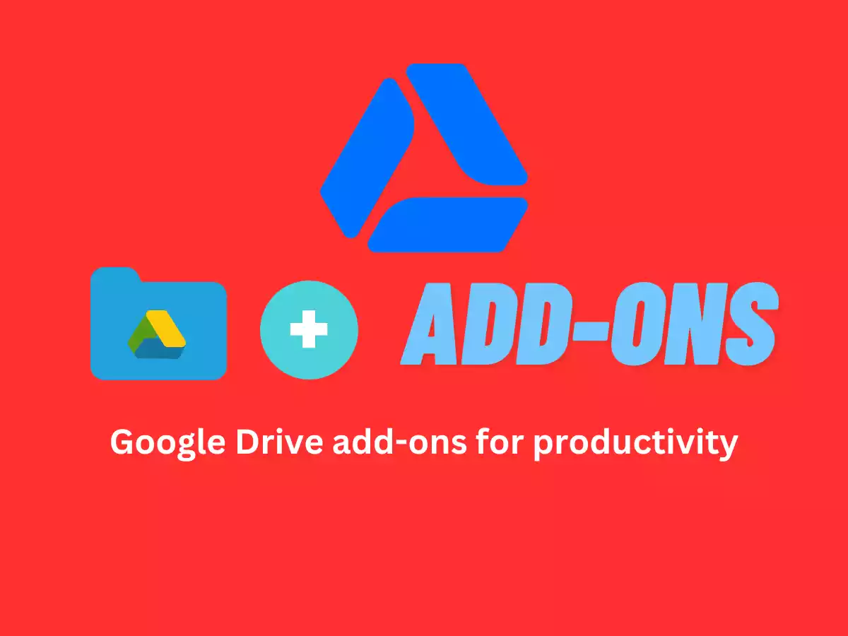 You are currently viewing Google Drive add-ons for productivity
