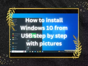 Read more about the article How to install windows 10 from usb step by step with pictures