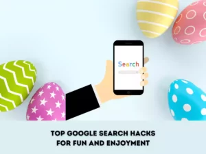 Read more about the article Top Google search hacks for fun and enjoyment