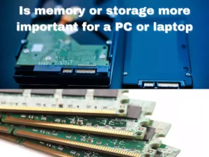 Read more about the article Is memory or storage more important for a PC or laptop