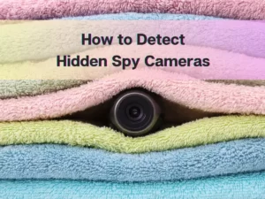 Read more about the article How to Detect Hidden Spy Cameras